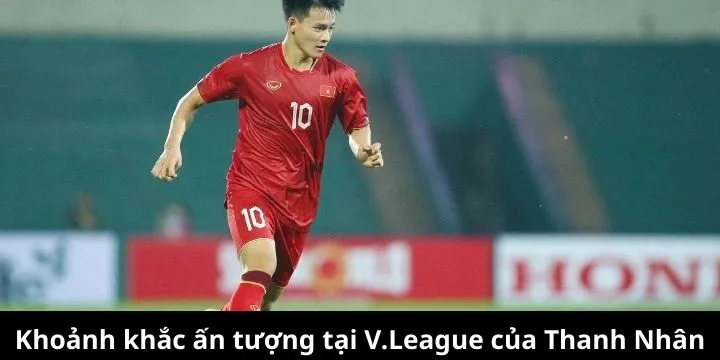 Khoảnh khắc ấn tượng tại V.League của Thanh Nhân
