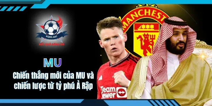 Chiến thắng mới của MU và chiến lược từ tỷ phú Ả Rập