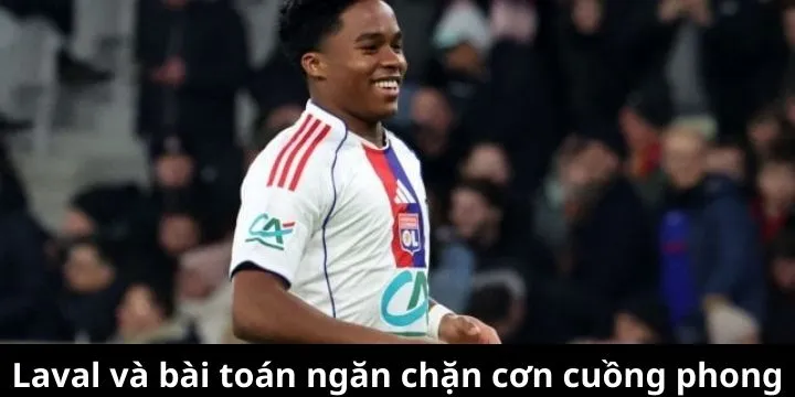 Laval đối mặt với thử thách khó giải trên sân khách